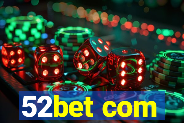 52bet com